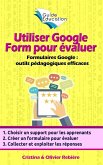Utiliser Google Form pour évaluer (eBook, ePUB)