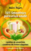 101 Smoothies para a sua saúde (eBook, ePUB)