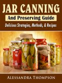 Jar Canning and Preserving Guide (eBook, ePUB)