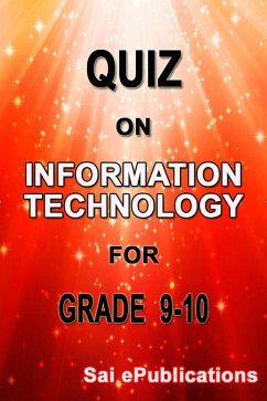 Quiz on Information Technology for Grade 9-10 (eBook, ePUB) - Epublications, Sai