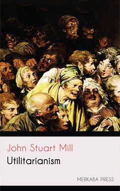 Utilitarianism (eBook, ePUB) - Mill, John Stuart