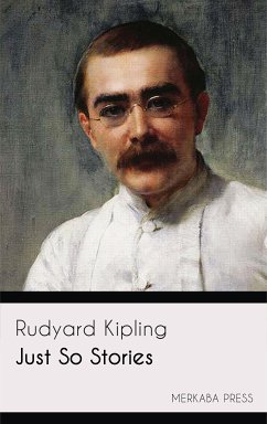 Just So Stories (eBook, ePUB) - Kipling, Rudyard