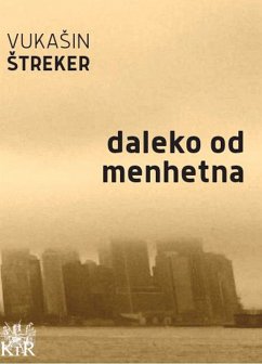 Daleko od Menhetna (eBook, ePUB) - Štreker, Vukašin