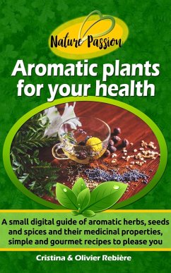 Aromatic plants for your health (eBook, ePUB) - Rebiere, Cristina; Rebiere, Olivier