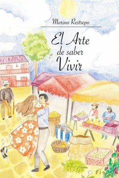 El Arte de saber Vivir (eBook, ePUB) - Restrepo, Marino