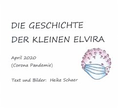 DIE GESCHICHTE DER KLEINEN ELVIRA (eBook, ePUB) - Schaer, Heike