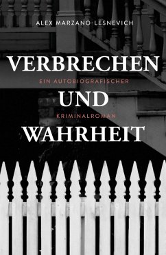 Verbrechen und Wahrheit (eBook) (eBook, ePUB) - Marzano-Lesnevich, Alex
