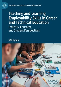 Teaching and Learning Employability Skills in Career and Technical Education - Tyson, Will