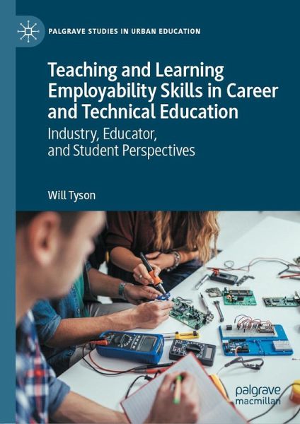 Teaching and Learning Employability Skills in Career and Technical Education Teaching and Learning Employability Skills in Career and Technical Education