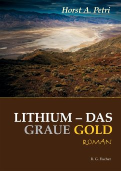 Lithium - Das graue Gold - Petri, Horst A.