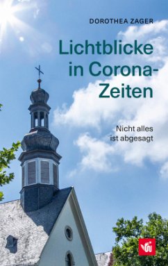 Lichtblicke in Corona-Zeiten - Zager, Dorothea