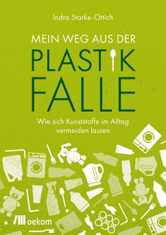 Mein Weg aus der Plastikfalle (eBook, PDF) - Starke-Ottich, Indra