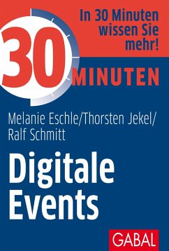 30 Minuten Digitale Events - Eschle, Melanie;Jekel, Thorsten;Schmitt, Ralf