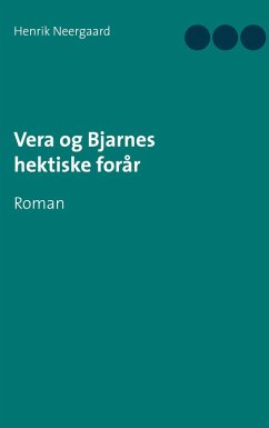 Vera og Bjarnes hektiske forår (eBook, ePUB)