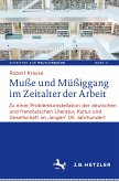 Muße und Müßiggang im Zeitalter der Arbeit