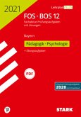 STARK Abiturprüfung FOS/BOS Bayern 2021 - Pädagogik/Psychologie 12. Klasse STARK Abiturprüfung FOS/BOS Bayern 2021 - Pädagogik/Psychologie 12. Klasse