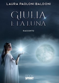 Giulia e la Luna (eBook, ePUB) - Paoloni Baldoni, Laura