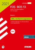 Abitur 2021 - FOS/BOS Bayern - Betriebswirtschaftslehre mit Rechnungswesen 13. Klasse