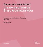 Bauen als freie Arbeit. Lina Bo Bardi und die Grupo Arquitetura Nova