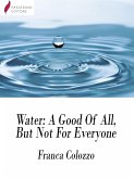 Water - A Good Of All, But Not For Everyone (eBook, ePUB)