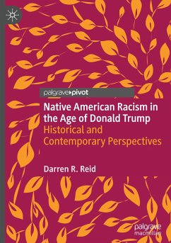 Native American Racism in the Age of Donald Trump - Reid, Darren R.