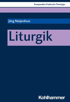 Liturgik (eBook, ePUB) - Neijenhuis, Jörg