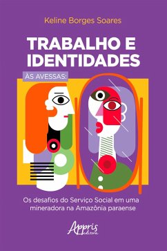 Trabalho e Identidades às Avessas: (eBook, ePUB) - Soares, Keline Borges