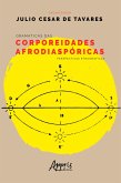 Gramáticas das Corporeidades Afrodiaspóricas: Perspectivas Etnográficas (eBook, ePUB)