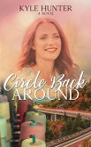 Circle Back Around (eBook, ePUB)