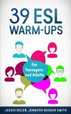 39 ESL Warm-Ups: For Teenagers and Adults (eBook, ePUB)