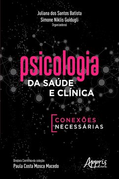 Psicologia da Saúde e Clínica: Conexões Necessárias (eBook, ePUB) - Batista, Juliana dos Santos; Guidugli, Simone Niklis