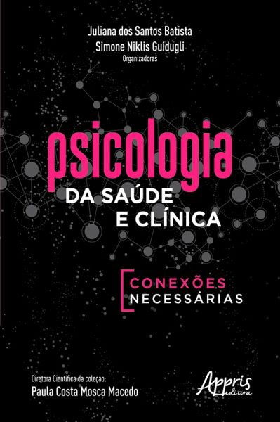 Psicologia da Saúde e Clínica: Conexões Necessárias (eBook, ePUB) Psicologia da Saúde e Clínica: Conexões Necessárias (eBook, ePUB)