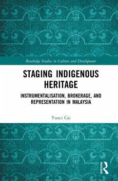 Staging Indigenous Heritage (eBook, ePUB) - Cai, Yunci