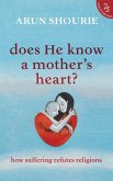 Does He Know A Mother's Heart? How Suffering Refutes Religions (eBook, ePUB)
