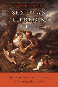 Sex in an Old Regime City (eBook, ePUB) - Hardwick, Julie