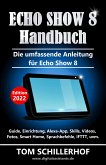 Echo Show 8 Handbuch - Die umfassende Anleitung für Echo Show 8 (eBook, ePUB)