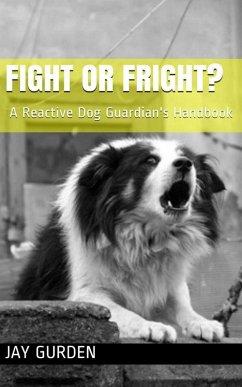 Cover Fight or Fright? A Reactive Dog Guardian's Handbook (eBook, ePUB)