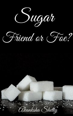 Cover Sugar Friend or Foe? (eBook, ePUB)