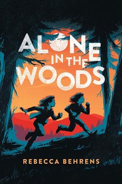 Alone in the Woods (eBook, ePUB) - Behrens, Rebecca