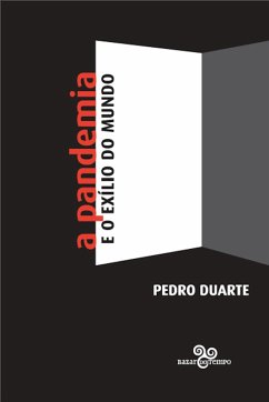 A pandemia e o exílio do mundo (eBook, ePUB) - Duarte, Pedro