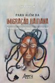 Para Além da Imigração Haitiana: (eBook, ePUB)