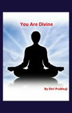You Are Divine (Upanishad and Self Realisation, #1) (eBook, ePUB) You Are Divine (Upanishad and Self Realisation, #1) (eBook, ePUB)