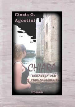 CHIARA SCHATTEN DER VERGANGENHEIT (eBook, ePUB) - Agostini, Cinzia G.