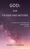 God: Our Father and Mother. A Look into the Spiritual Parenthood of God (eBook, ePUB)