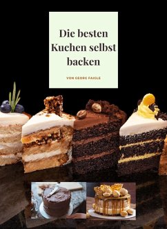Cover Die besten Kuchen selbst backen (eBook, ePUB)