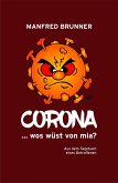 CORONA ... wos wüst von mia? (eBook, ePUB) CORONA ... wos wüst von mia? (eBook, ePUB)
