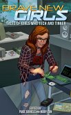Brave New Girls: Tales of Girls Who Tech and Tinker (eBook, ePUB) Brave New Girls: Tales of Girls Who Tech and Tinker (eBook, ePUB)