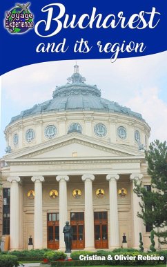 Bucharest and its region (eBook, ePUB) - Rebiere, Cristina; Rebiere, Olivier