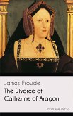 The Divorce of Catherine of Aragon (eBook, ePUB)