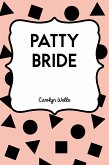 Patty Bride (eBook, ePUB)